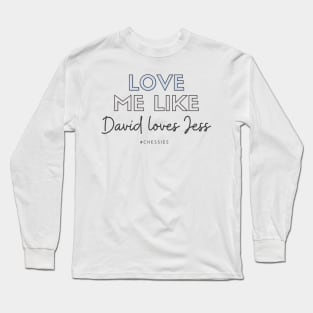 Love Me Like David Loves Jess Long Sleeve T-Shirt